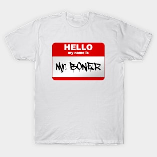 Hello my name is Mr. Boner T-Shirt